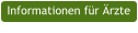 Informationen für Ärzte