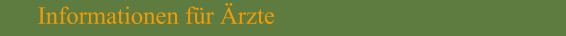 Informationen für Ärzte