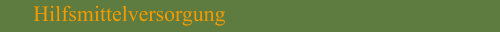 Hilfsmittelversorgung