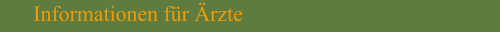 Informationen für Ärzte