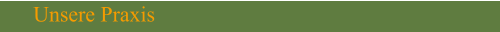 Unsere Praxis